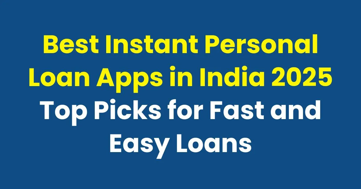 Best Instant Personal Loan Apps in India 2025