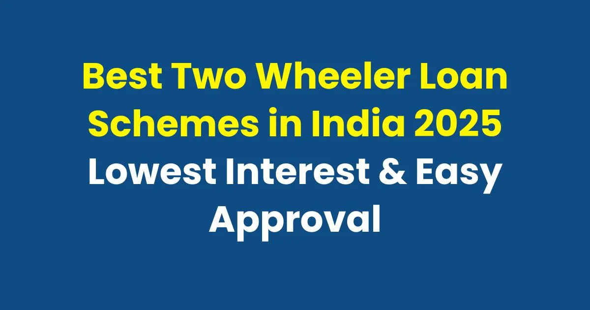 Best Two Wheeler Loan Schemes in India 2025 Lowest Interest & Easy Approval